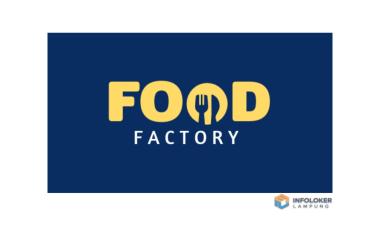 Loker Food Factory, Kabupaten Pringsewu ,Lampung