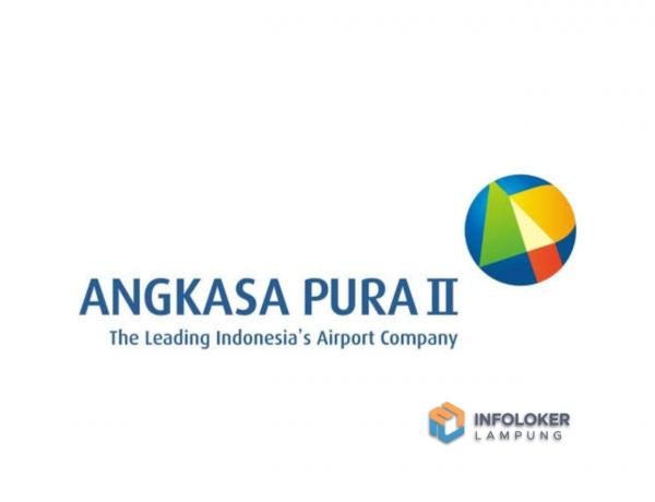 Loker PT Angkasa Pura 2 (Persero) Area Bandar Lampung
