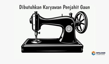 Dibutuhkan Karyawan Penjahit Gaun, Kedamaian, Bandar Lampung Kota, Lampung
