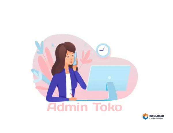Dibutuhkan Admin Toko, Kedamaian, Bandar Lampung Kota, Lampung