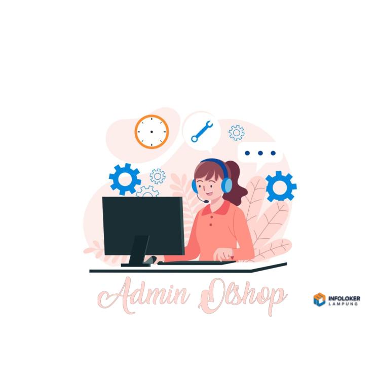 Loker Admin Onlineshop Telukbetung Utara, Bandar Lampung Kota, Lampung
