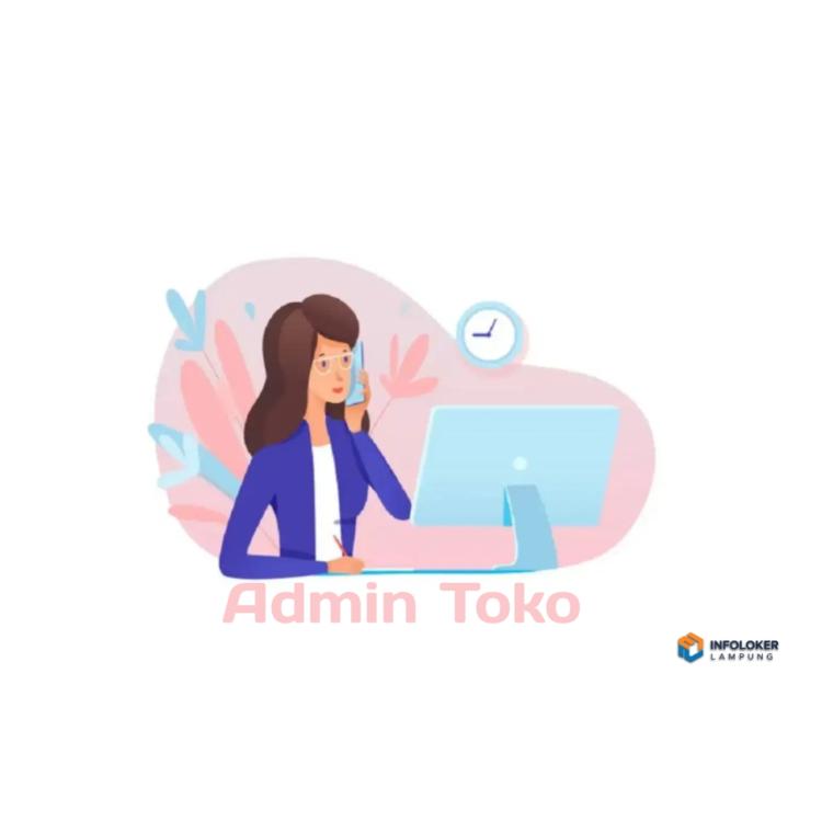 Dibutuhkan Admin Toko, Kedamaian, Bandar Lampung Kota, Lampung