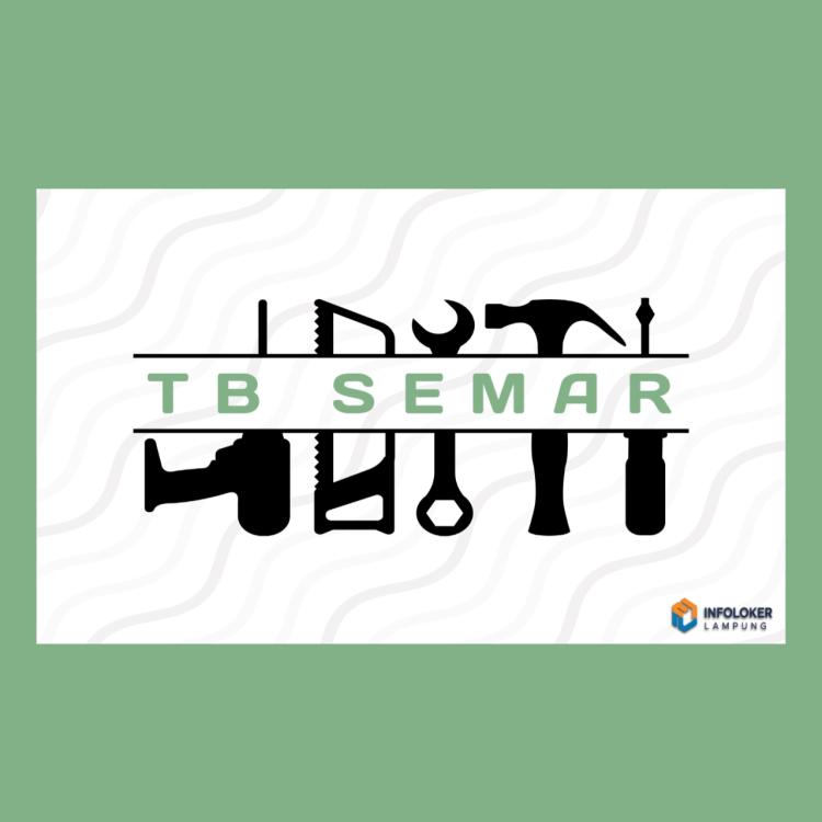 Dibutuhkan Buruh Toko Bangunan TB Semar, Tanjung Karang Timur, Bandar Lampung Kota, Lampung