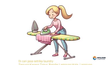 Di cari jasa setrika laundry, Tanjung Karang Timur, Bandar Lampung Kota, Lampung