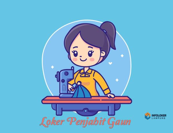 DIBUTUHKAN PENJAHIT GAUN Kedamaian, Bandar Lampung Kota, Lampung