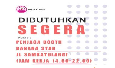 Loker Penjaga booth banana star Ratulangi Langkapura, Bandar Lampung Kota, Lampung