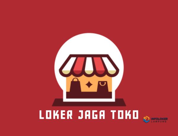 Loker Staff Toko Retail Kedamaian, Bandar Lampung Kota, Lampung