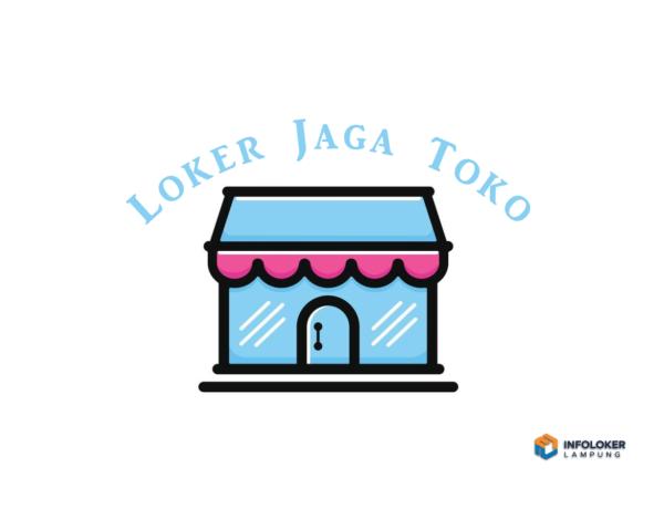 Loker Karyawati Penjaga Toko, Sukarame, Bandar Lampung Kota, Lampung