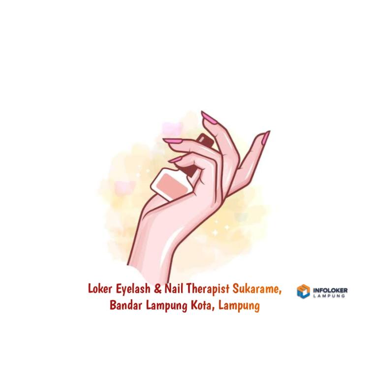 Loker Eyelash & Nail Therapist Sukarame, Bandar Lampung Kota, Lampung