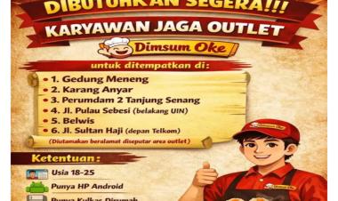 Dibutuhkan karyawan jaga outlet dimsum Labuhan Ratu, Bandar Lampung Kota, Lampung