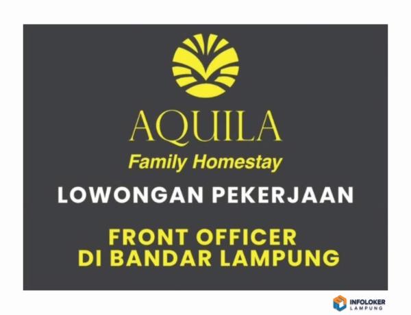 Lowongan Kerja Sebagai Front Officer di Aquila Family Homestay , Bandar Lampung.