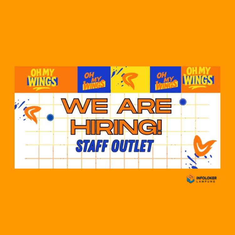 Lowongan kerja untuk posisi Staff Outlet tersedia di Oh My Wings Bandar Lampung.