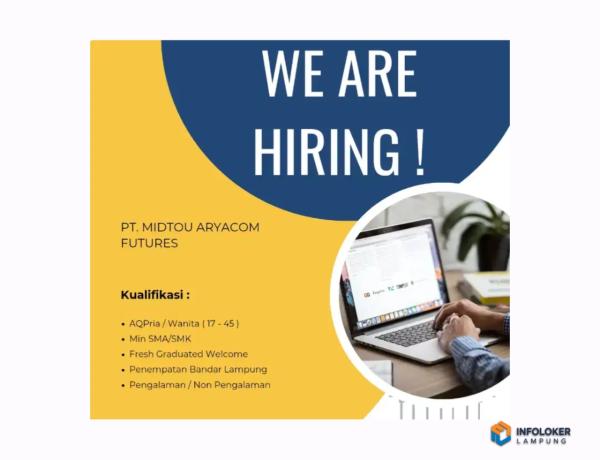 Lowongan Kerja PT Midtou Aryacom Futures, Tanjung Karang Pusat, Bandar Lampung Kota, Lampung