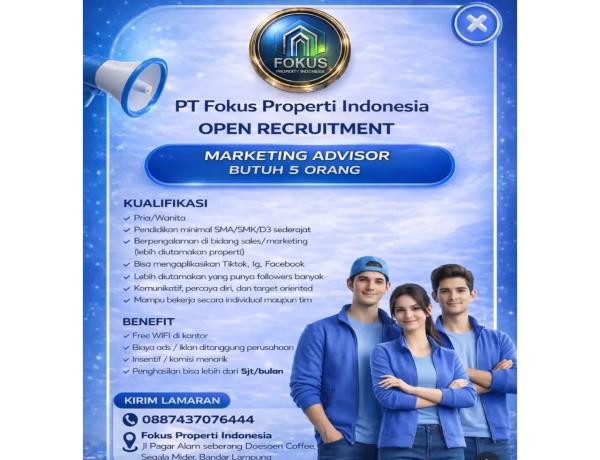 Lowongan Kerja Bagian Marketing Advisor di PT Fokus Properti Indonesia, Bandar Lampung