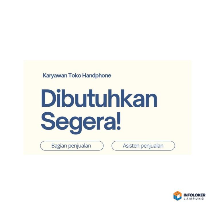 Dibutuhkan Segera Untuk Posisi Penjualan dan Asisten Penjualan, Bandar Lampung