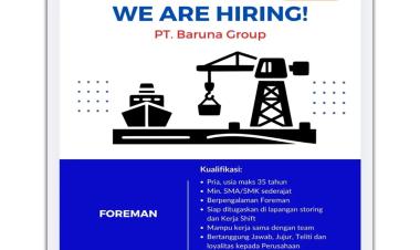 Lowongan kerja untuk posisi Foreman di PT. Baruna Group (PT. Baruna Mitra Segara Lines) Way Lunik, Panjang, Lampung