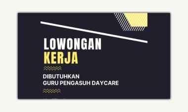 Lowongan kerja untuk posisi Guru Pengasuh Daycare di Little Kids Kemiling, Lampung