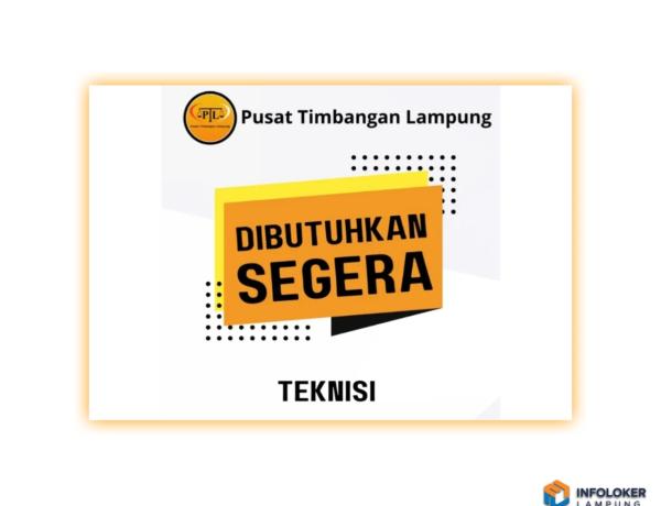 Lowongan kerja dari Pusat Timbangan Lampung untuk posisi Teknisi, kedaton, bandar lampung