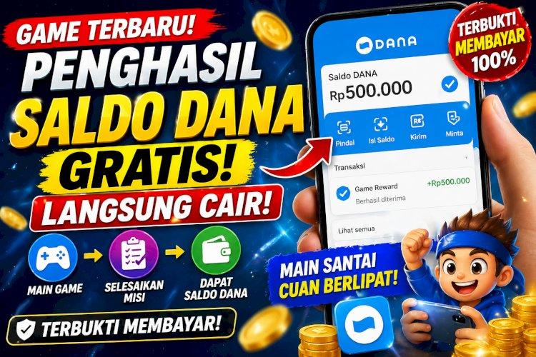 7 Game Penghasil Saldo DANA Gratis, Cair Langsung ke E-Wallet