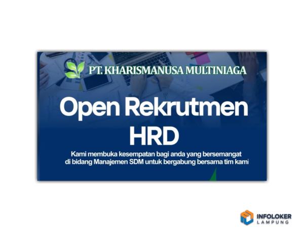 Lowongan kerja HRD di PT. Kharismanusa Multiniaga, lampung tengah