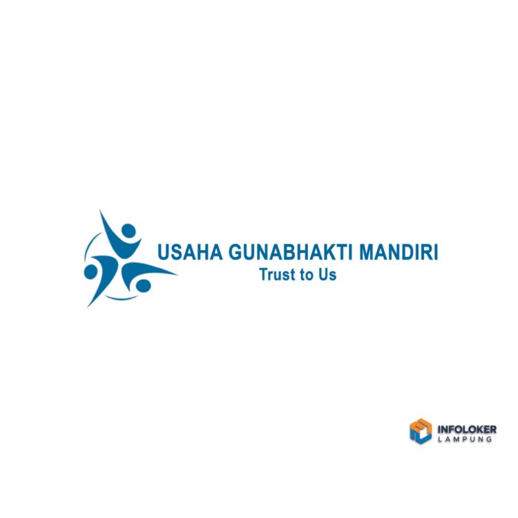 Lowongan Kerja Dari PT Usaha Gunabhakti Mandiri, Wilayah Lampung