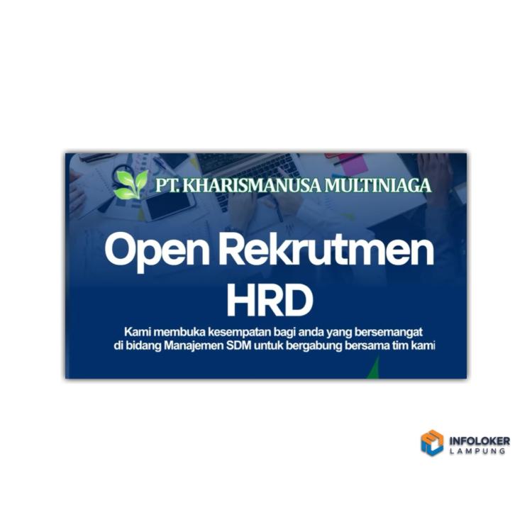 Lowongan kerja HRD di PT. Kharismanusa Multiniaga, lampung tengah
