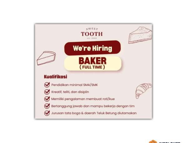 Lowongan kerja untuk posisi Baker (Full Time) untuk toko kue Sweet Tooth, Bandar Lampung
