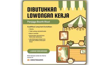 Lowongan kerja untuk posisi Penjaga Booth Risol, metro lampung
